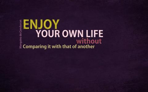 享受你自己的生活